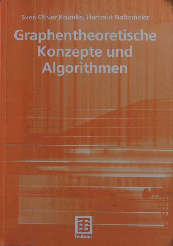 Graphentheoretische Konzepte und Algorithmen. - Krumke, Sven O.