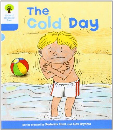 Oxford Reading Tree: Level 3: More Stories B: The Cold Day - Hunt, Roderick