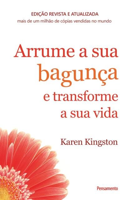 Arrume A Sua BagunÃ§a e Transforme A Sua Vida