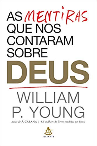As mentiras que nos contaram sobre Deus (PortuguÃªs) - William Paul