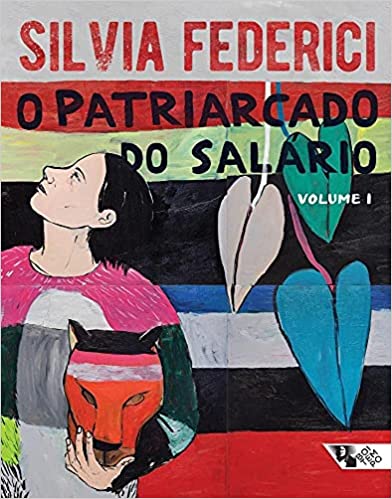 O patriarcado do salário: Notas sobre Marx, gênero e feminismo (v. 1) - _