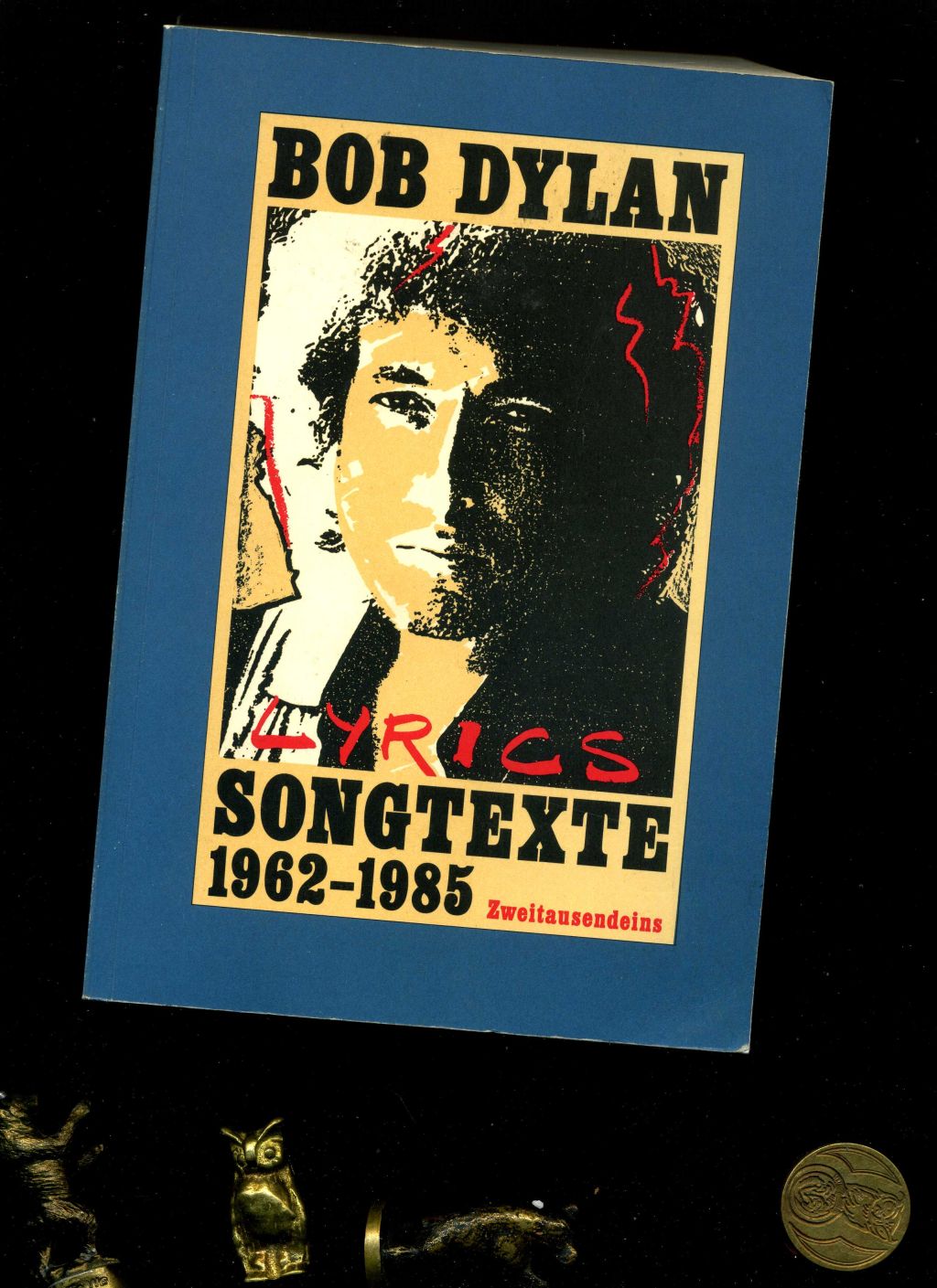 Bob Dylan Lyrics 1962-2001. Sämtliche Songtexte übersetzt von Gisbert Haefs. Kleinformatige Ausgabe. Zweisprachig. - Bob Dylan / Gisbert Haefs