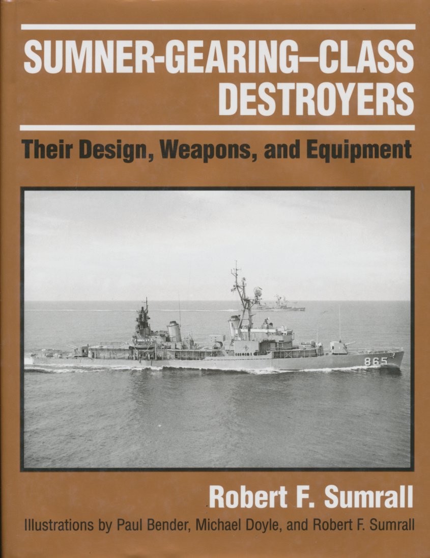 Sumner-Gearing--class destroyers : their design, weapons, and equipment - Robert F. Sumrall