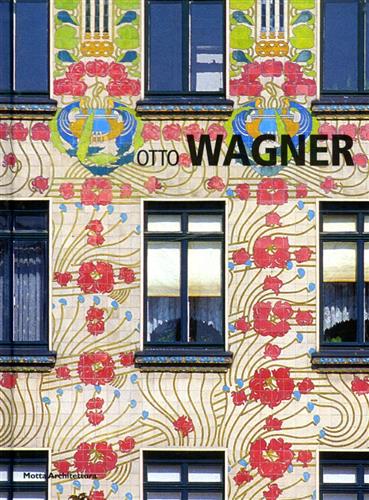 Otto Wagner. - Antonucci,Micaela.