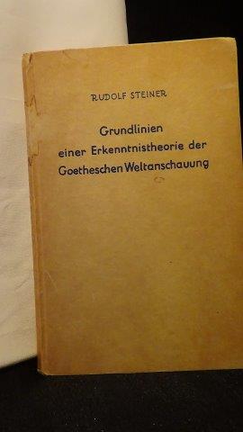 Grundlinien einer Erkenntnistheorie der Goetheschen Weltanschauung mit besonderer Rücksicht auf Schiller. Zugleich eine Zugabe zu 