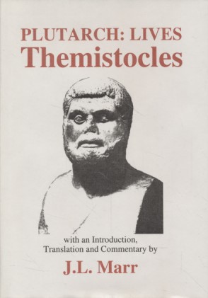 Plutarch: Life of Themistocles. Classical Texts. - Marr, J. L.