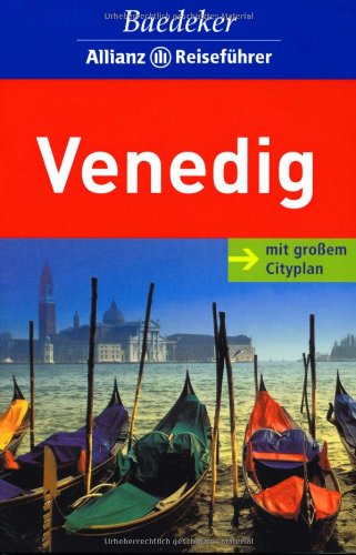 Venedig. [Text: Evamarie Blattner . Bearb: Baedeker-Red. (Anja Schliebitz). Chefred.: Rainer Eisenschmid] / Baedeker-Allianz-Reiseführer - Blattner, Evamarie (Mitwirkender), Anja (Mitwirkender) Schliebitz und Rainer (Herausgeber) Eisenschmid