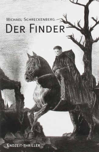Der Finder : Endzeit-Thriller. - Schreckenberg, Michael