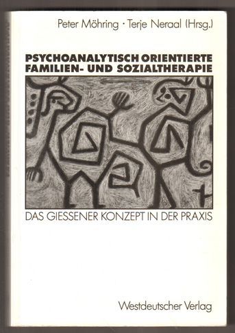 Psychoanalytisch orientierte Familien- und Sozialtherapie. Das Gießener Konzept in der Praxis. - Möhring, Peter und Terje Neraal (Hrsg.)