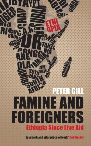 Famine and Foreigners: Ethiopia Since Live Aid - Gill, Peter