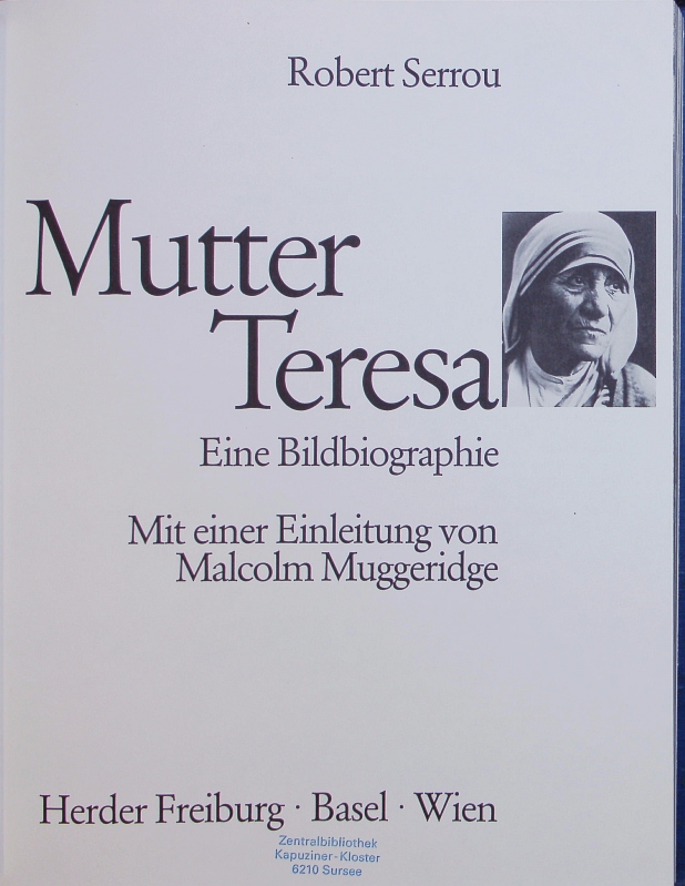 Mutter Teresa. Eine Bildbiographie. - Serrou, Robert