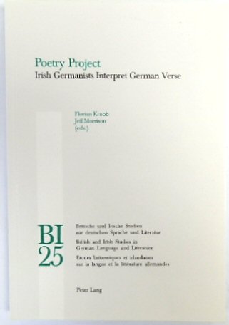 Poetry Project: Irish Germanists Interpret German Verse (BI, Vol.25) - Krobb, Florian; Morrison, Jeff (eds.)
