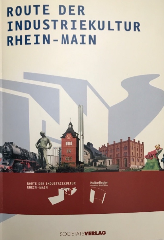 Route der Industriekultur Rhein-Main. - Bebenburg, Sabine von