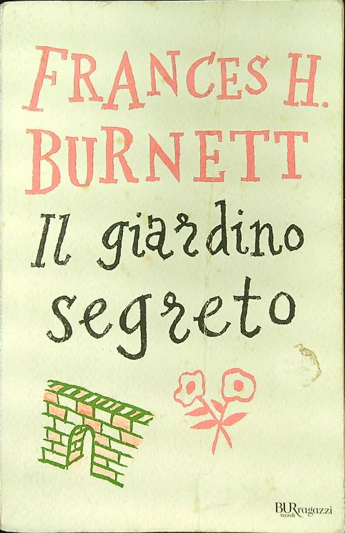 Il giardino segreto - Burnett, Frances H.