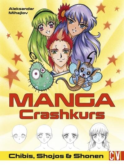 Manga Crashkurs: Chibis, Shojos und Shonen : Chibis, Shojos und Shonen - Aleksandar Mihajlov