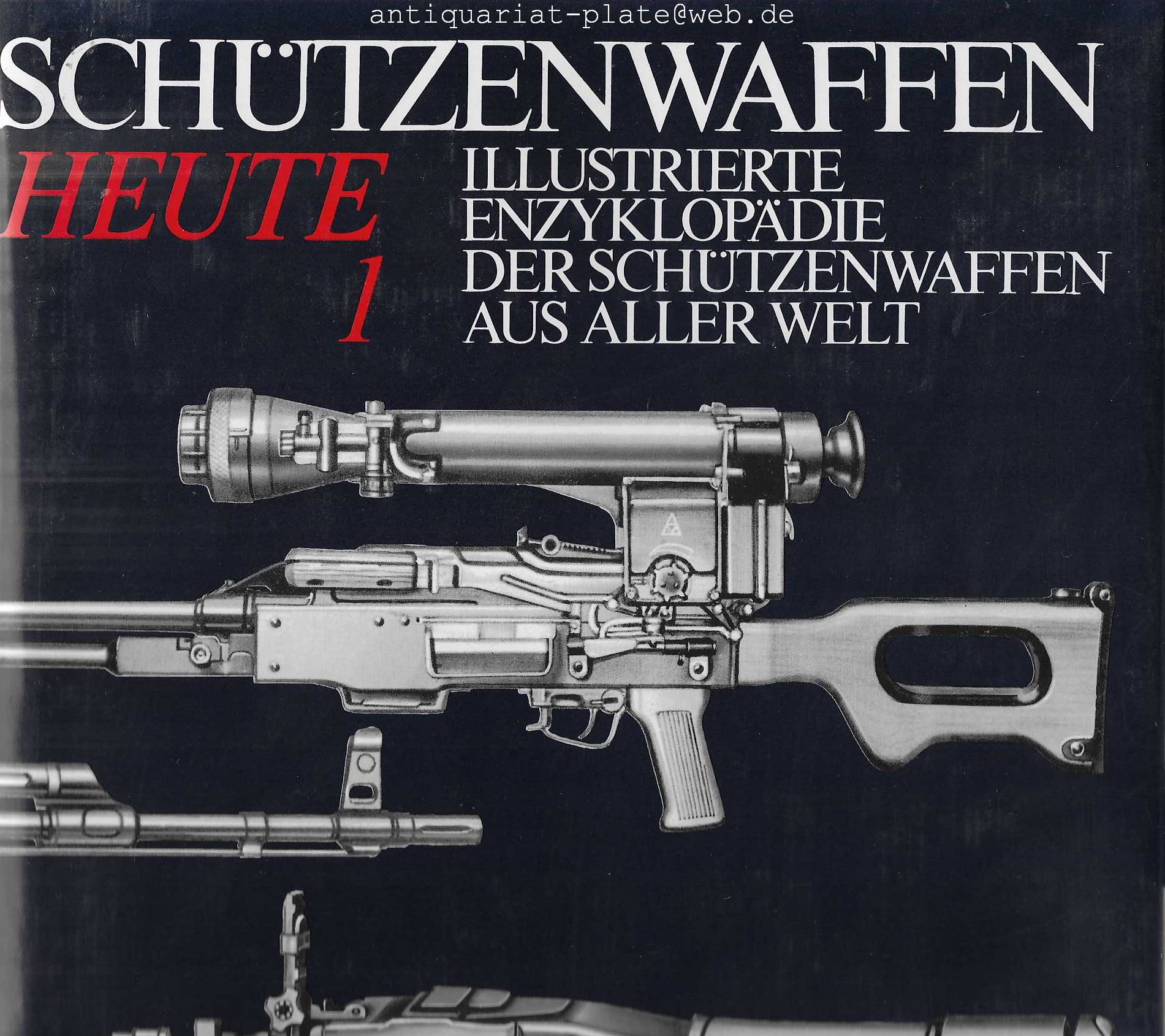Schützenwaffen Heute (1945-1985) Band 1 und Band 2. Illustrierte Enzyklopädie der Schützenwaffen aus aller Welt. - Wollert, Günter, Reiner Lidschun und Wilfried Kopenhagen