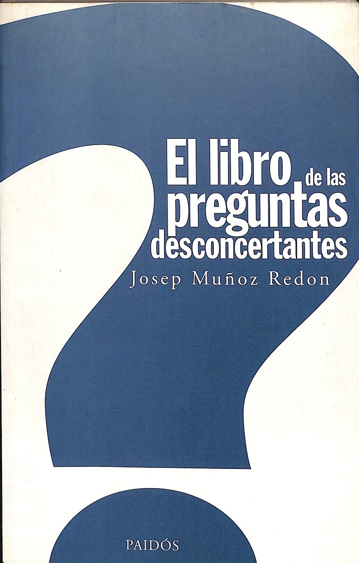 EL LIBRO DE LAS PREGUNTAS DESCONCERTANTES. - MUÑOZ REDÓN, JOSEP