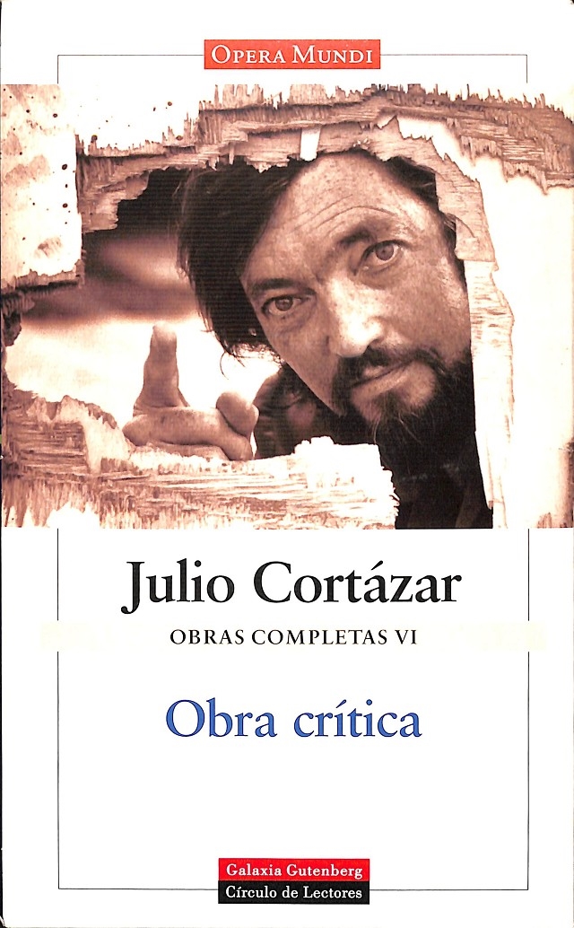 OBRA CRÍTICA OBRAS COMPLETAS VI (OPERA MUNDI). - CORTÁZAR, JULIO