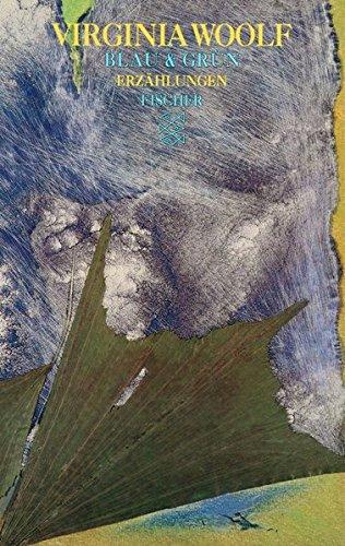 Blau & Grün: Erzählungen (Virginia Woolf, Gesammelte Werke (Taschenbuchausgabe)) - Woolf, Virginia