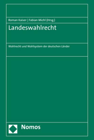 Landeswahlrecht: Wahlrecht und Wahlsystem der deutschen Länder : Wahlrecht und Wahlsystem der deutschen Länder - Fabian Michl