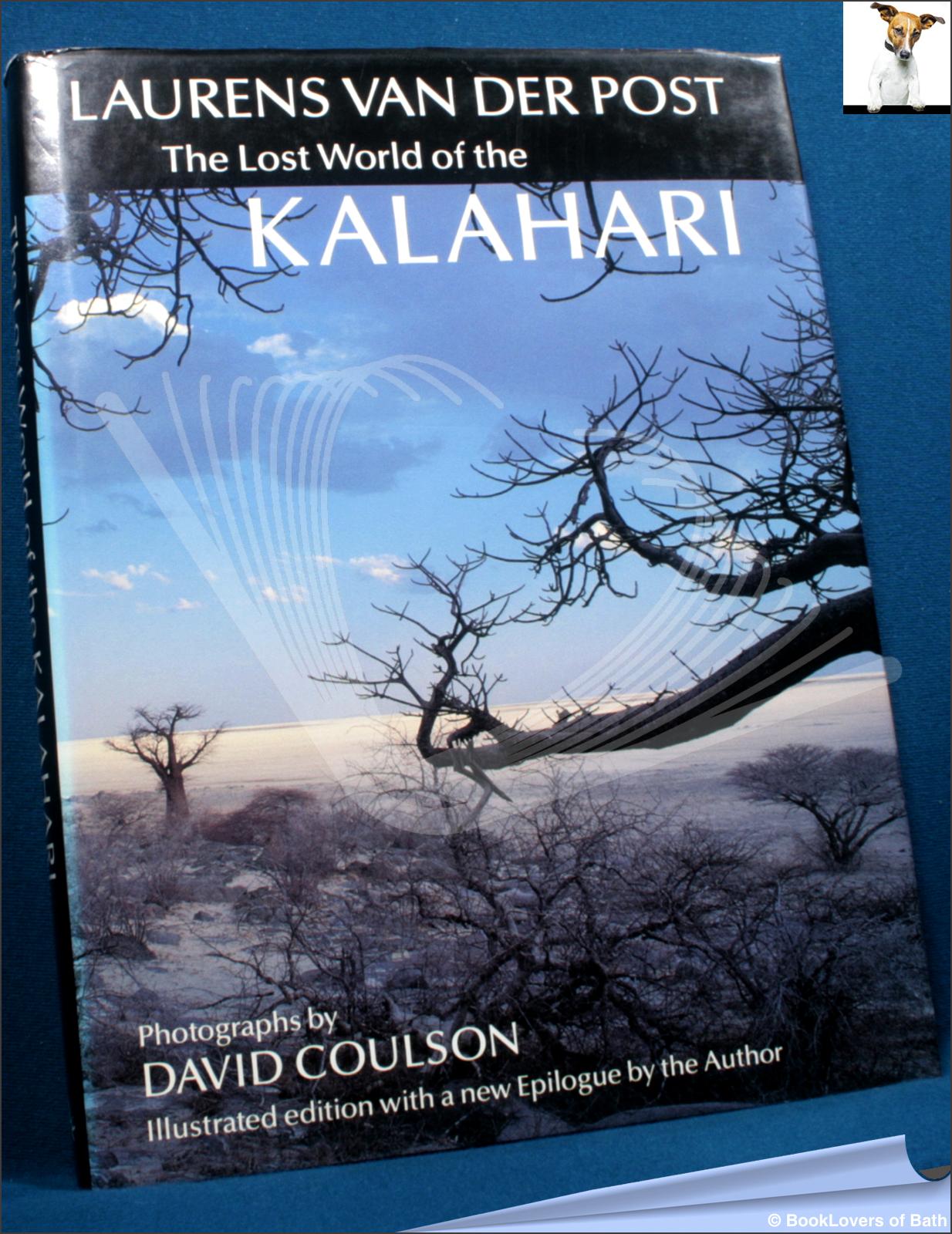 The Lost World of the Kalahari: With the Great and the Little Memory: A New Epilogue Laurens van der Post [ ] [Hardcover]