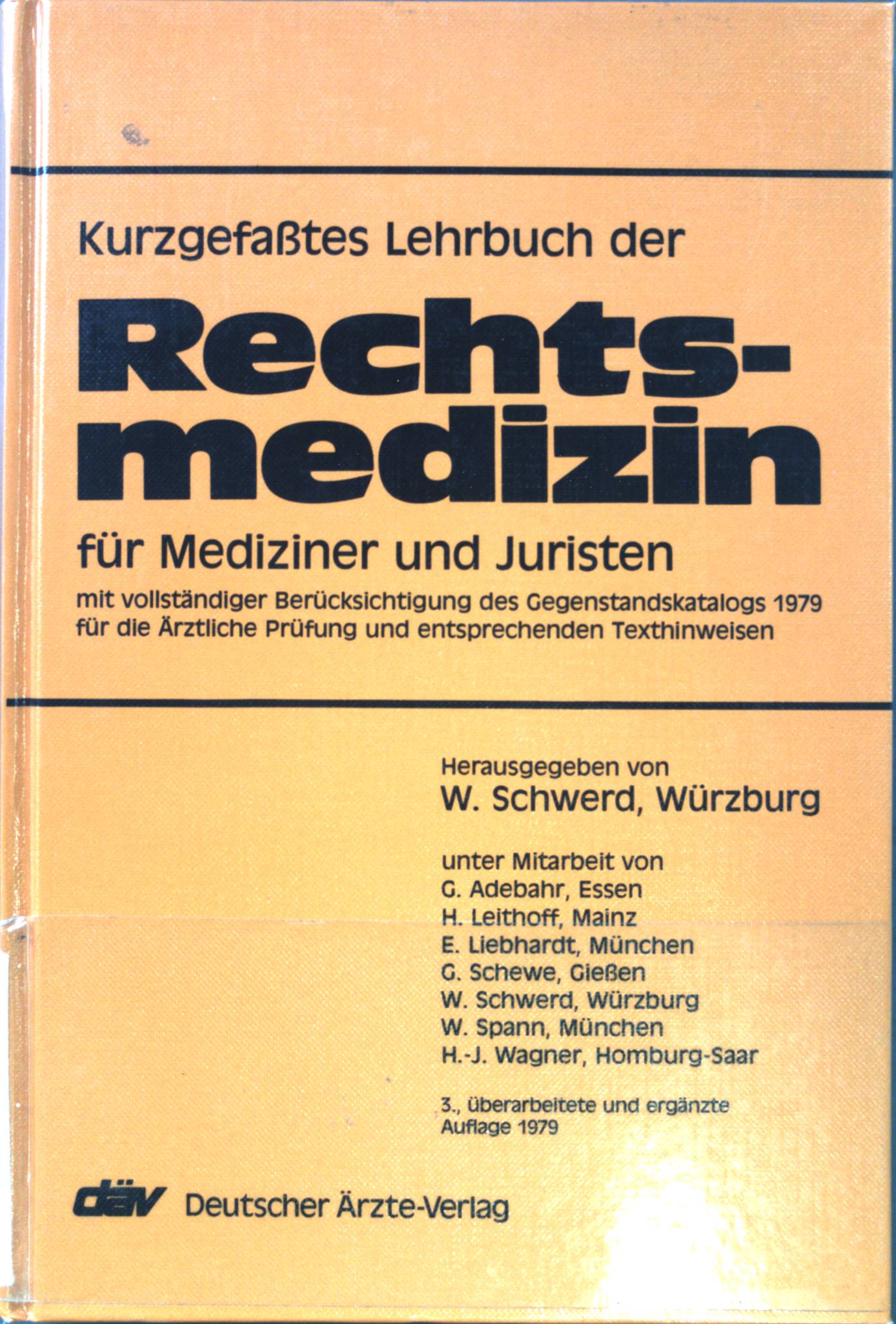 Kurzgefasstes Lehrbuch der Rechtsmedizin für Mediziner und Juristen mit vollständiger Berücksichtigung des Gegenstandskatalogs 1979 für die Ärztliche Prüfung und entsprechenden Texthinweisen. - Schwerd, Wolfgang (Herausgeber)