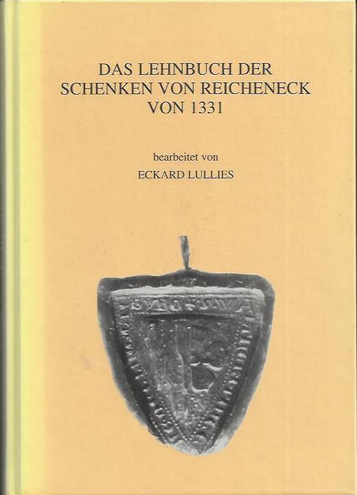 Das Lehnbuch der Schenken von Reicheneck von 1331 - Lullies, Eckard