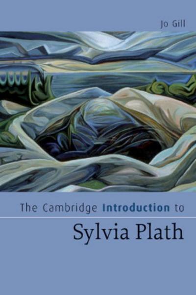 The Cambridge Introduction to Sylvia Plath - Jo Gill