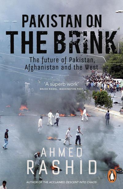 Pakistan on the Brink : The Future of Pakistan, Afghanistan and the West - Ahmed Rashid