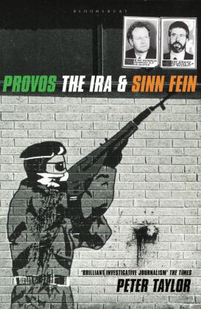 The Provos : The IRA and Sinn Fein - Peter Taylor