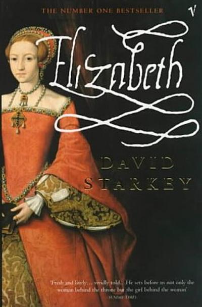 Elizabeth, Engl. ed. : Apprenticeship - David Starkey
