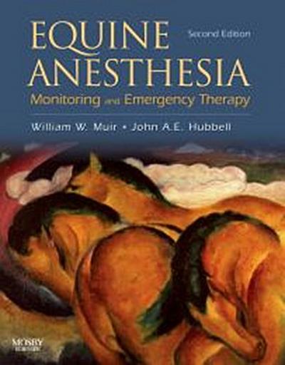 Equine Anesthesia : Monitoring and Emergency Therapy - William W. Muir