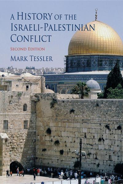 A History of the Israeli-Palestinian Conflict, Second Edition - Mark Tessler