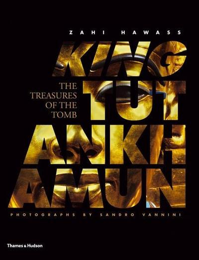 King Tutankhamun : The Treasures of the Tomb - Zahi Hawass