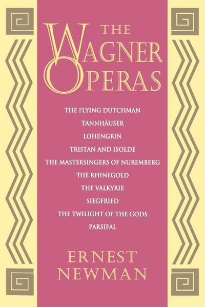 The Wagner Operas - Ernest Newman