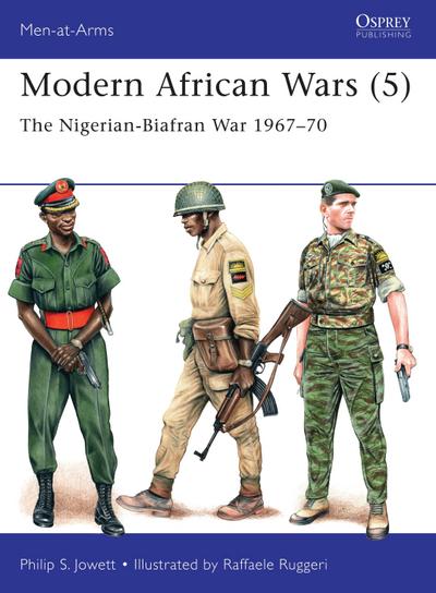 Modern African Wars (5) : The Nigerian-Biafran War 1967-70 - Philip Jowett