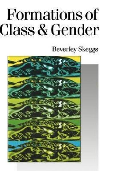 Formations of Class & Gender : Becoming Respectable - Bev Skeggs
