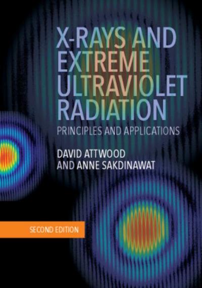 X-Rays and Extreme Ultraviolet Radiation : Principles and Applications - David (University of California Attwood