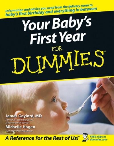 Your Baby's First Year For Dummies - James Gaylord