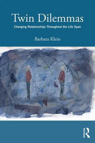 Twin Dilemmas : Changing Relationships Throughout the Life Span - Barbara (Private Practice in Los Angeles Klein