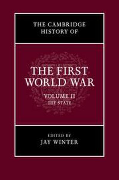 The Cambridge History of the First World War, Volume 2: The State - Jay Winter