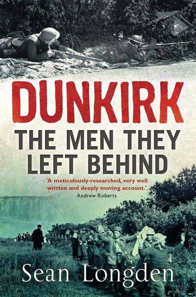 Dunkirk : The Men They Left Behind - Sean Longden