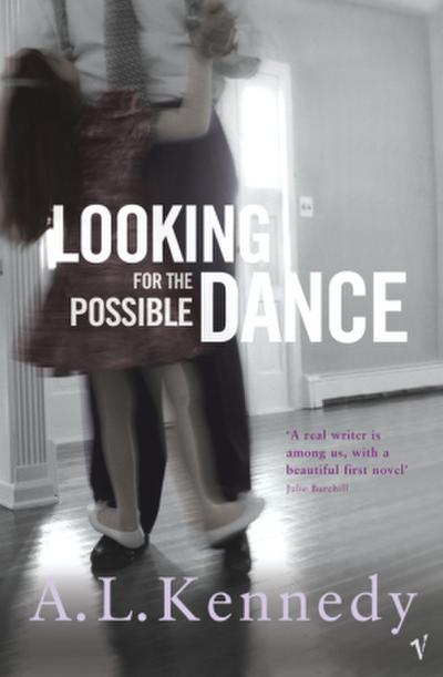 Looking for the Possible Dance. Einladung zum Tanz, englische Ausgabe - A. L. Kennedy