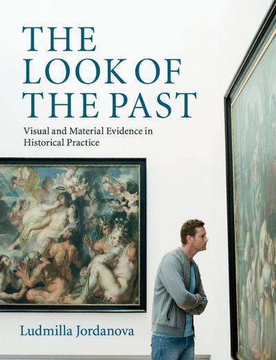 The Look of the Past - Ludmilla Jordanova