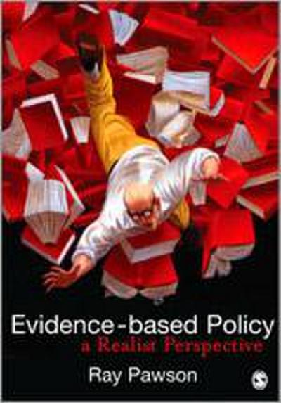 Evidence-Based Policy : A Realist Perspective - Ray Pawson