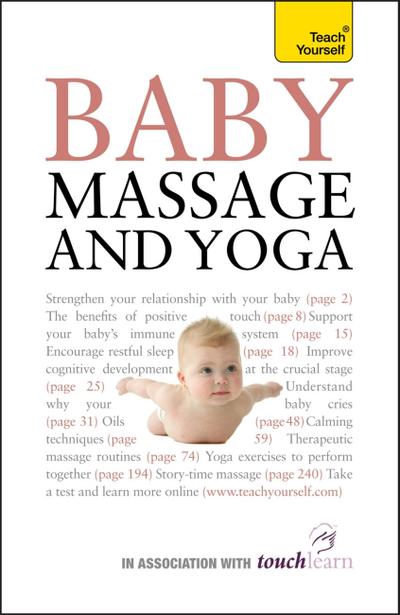 Baby Massage and Yoga : An authoritative guide to safe, effective massage and yoga exercises designed to benefit baby - Anita Thomas-Epple