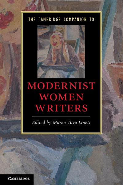 The Cambridge Companion to Modernist Women Writers - Maren Tova Linett