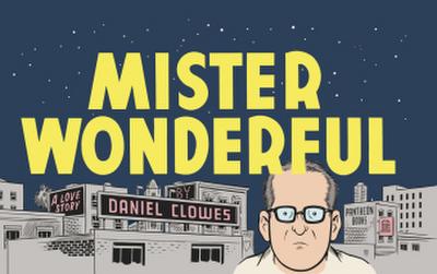 Mister Wonderful : A Love Story - Daniel Clowes