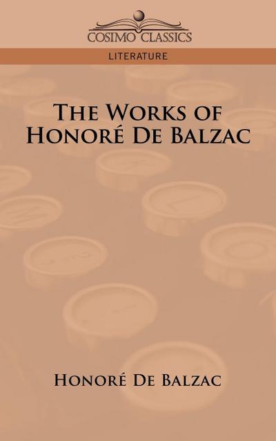 The Works of Honore de Balzac - Honore de Balzac