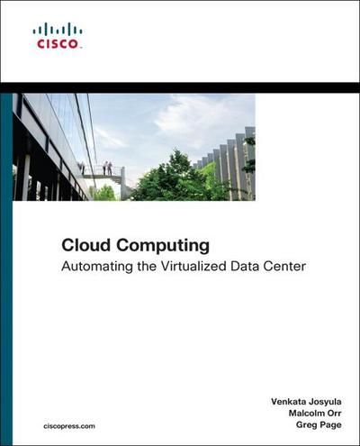 Cloud Computing: Automating the Virtualized Data Center - Venkata Josyula